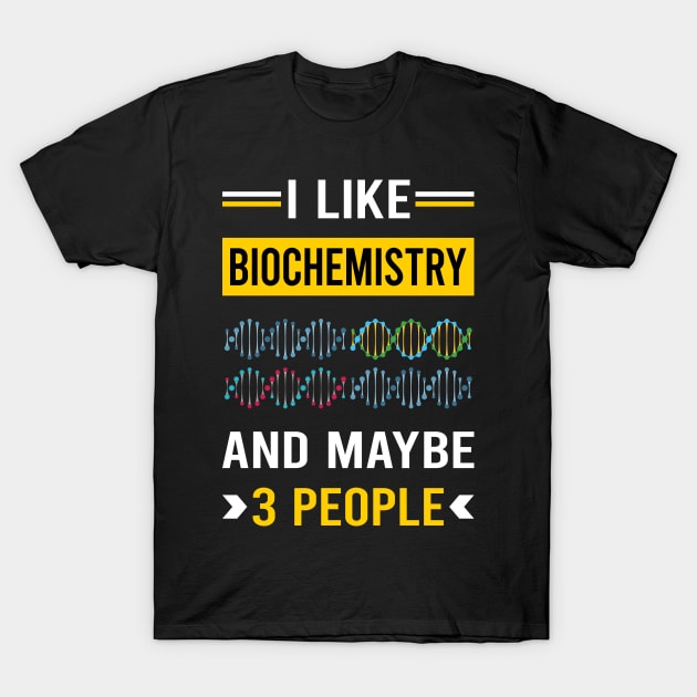 3 People Biochemistry Biochemist T-Shirt by Good Day